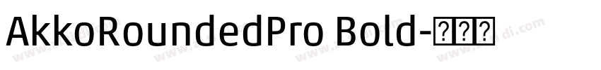 AkkoRoundedPro Bold字体转换 AkkoRoundedPro Bold字体转换